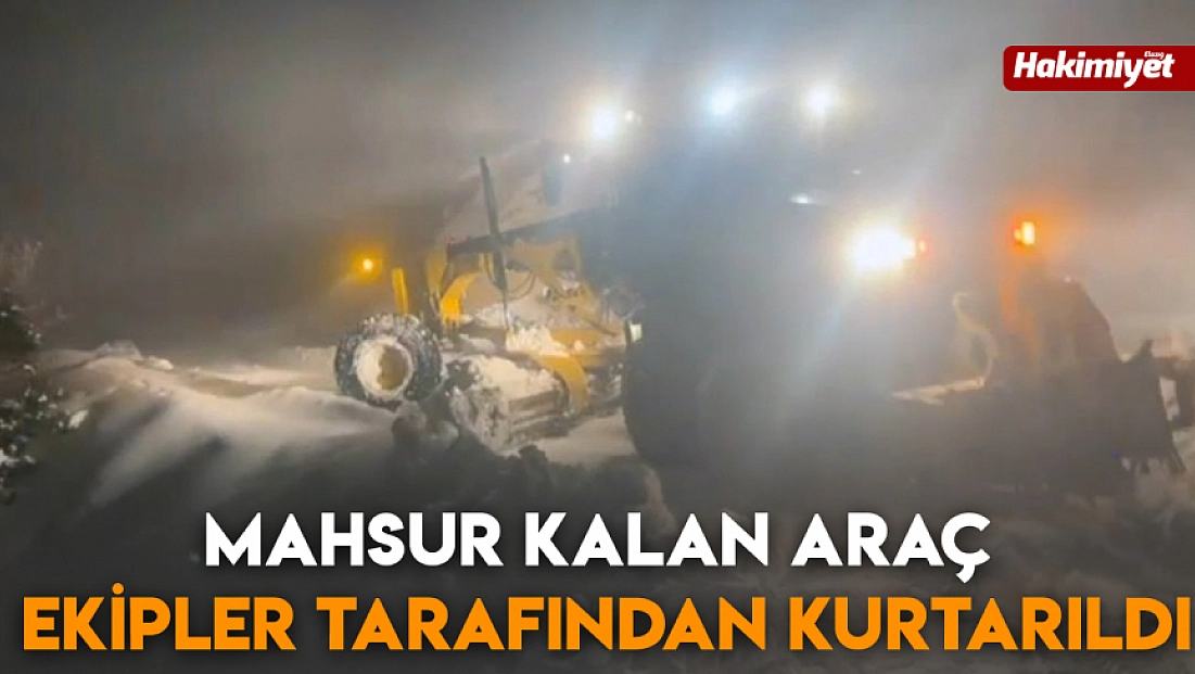 Mahsur kalan araç ekipler tarafından kurtarıldı