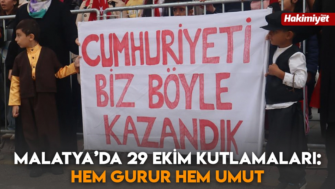 Malatya’da 29 Ekim kutlamaları: Hem gurur hem umut