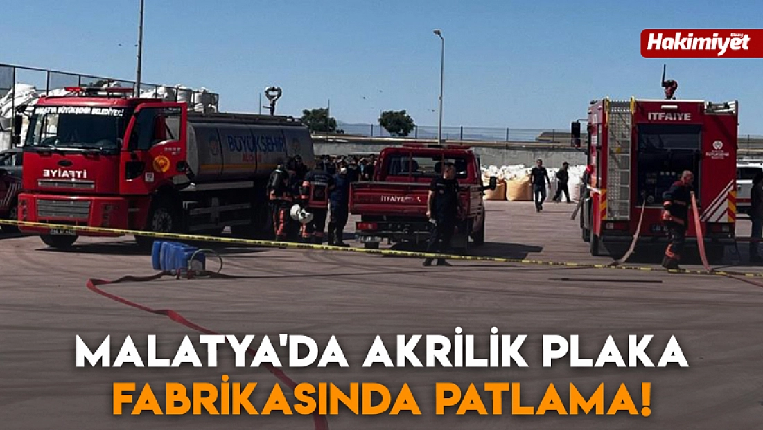 Malatya'da akrilik plaka fabrikasında patlama!