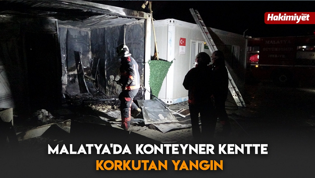 Malatya'da konteyner kentte korkutan yangın