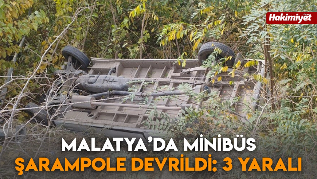 Malatya'da minibüs şarampole devrildi: 3 yaralı