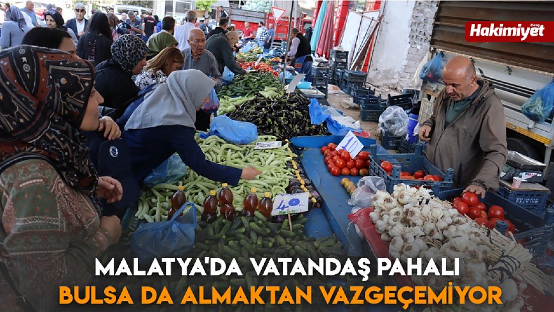 Malatya'da Vatandaş pahalı bulsa da almaktan vazgeçemiyor