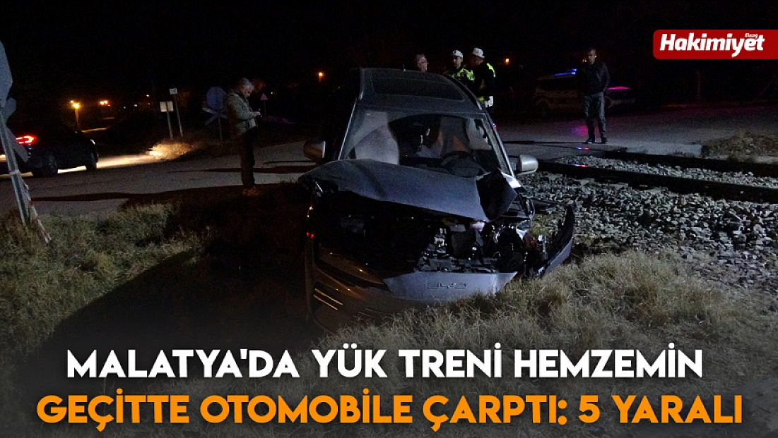 Malatya'da yük treni hemzemin geçitte otomobile çarptı: 5 yaralı