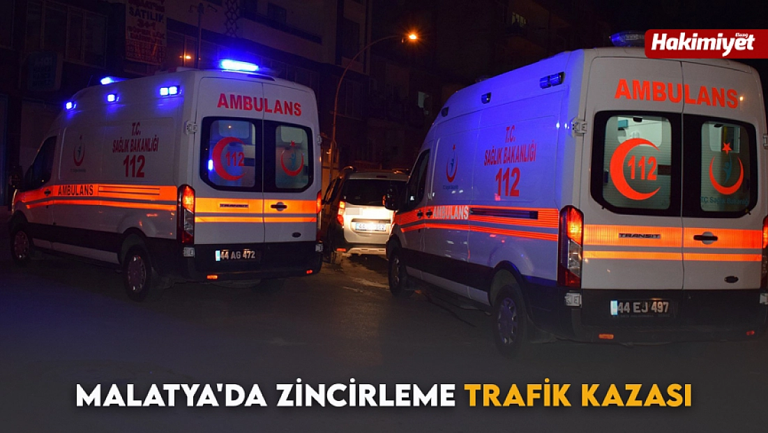 Malatya'da zincirleme trafik kazası