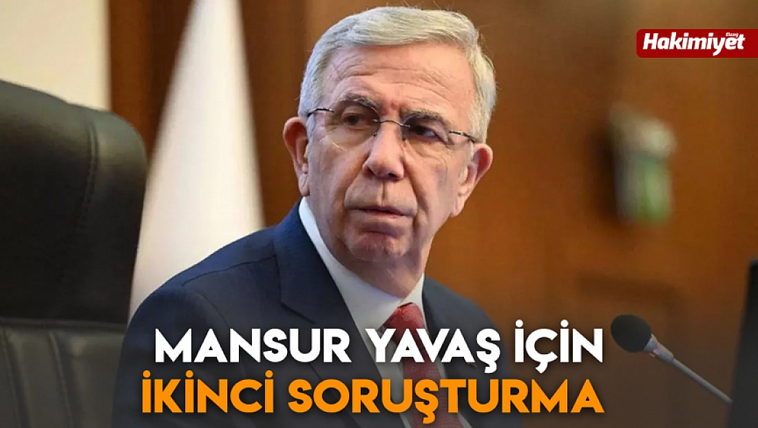 Mansur Yavaş için ikinci soruşturma