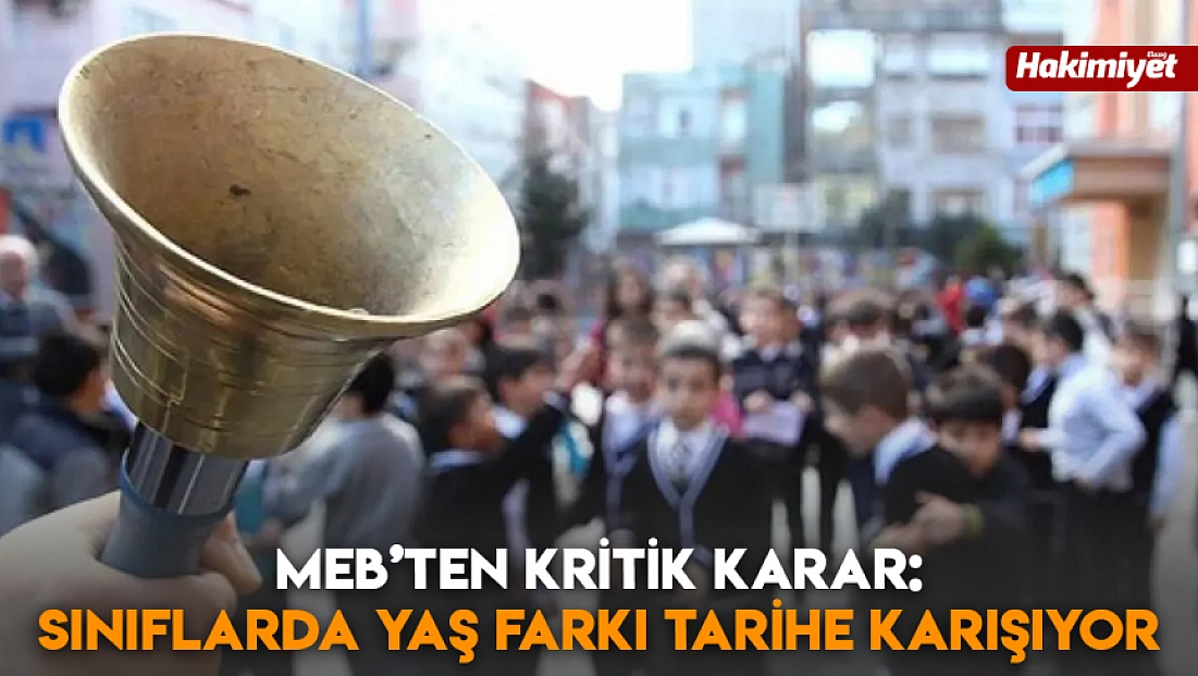 MEB’ten kritik karar: Sınıflarda yaş farkı tarihe karışıyor