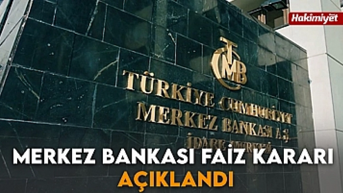 Merkez Bankası faiz kararı açıklandı