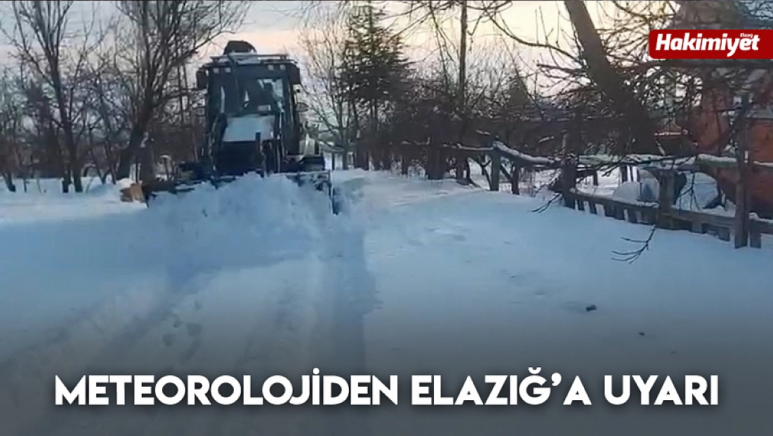 Meteorolojiden Elazığ’a uyarı