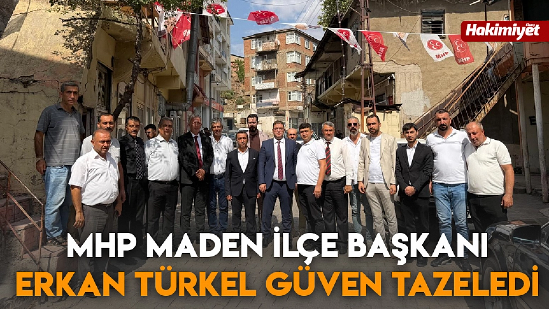 MHP Maden İlçe Başkanı Erkan Türkel güven tazeledi