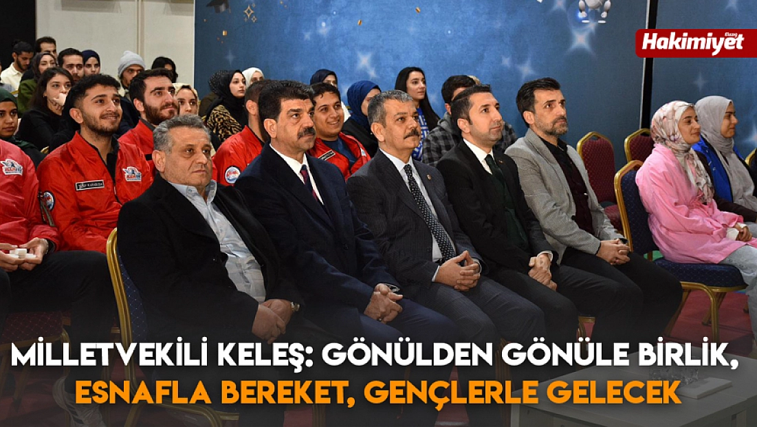 Milletvekili Keleş: Gönülden Gönüle Birlik, Esnafla Bereket, Gençlerle Gelecek