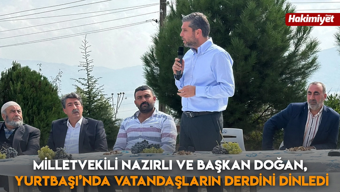 Milletvekili Nazırlı ve Başkan Doğan, Yurtbaşı’nda vatandaşların derdini dinledi