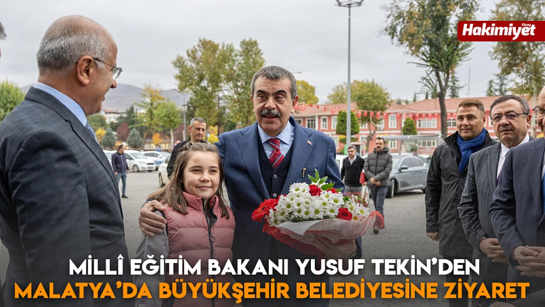 Millî Eğitim Bakanı Yusuf Tekin’den Malatya’da Büyükşehir Belediyesine ziyaret