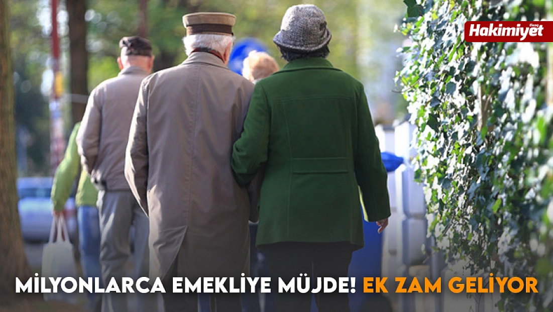 Milyonlarca emekliye müjde! Ek zam geliyor