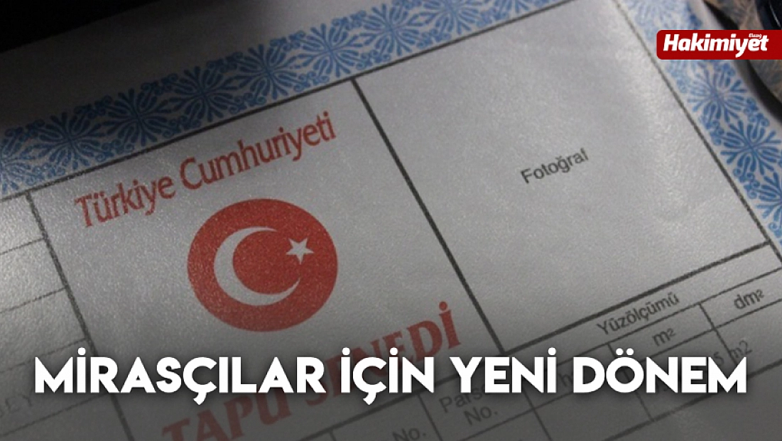 Mirasçılar için yeni dönem