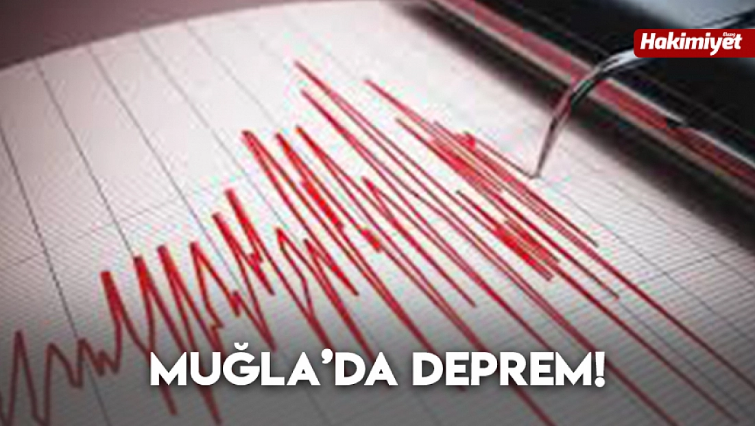 Muğla'da deprem!