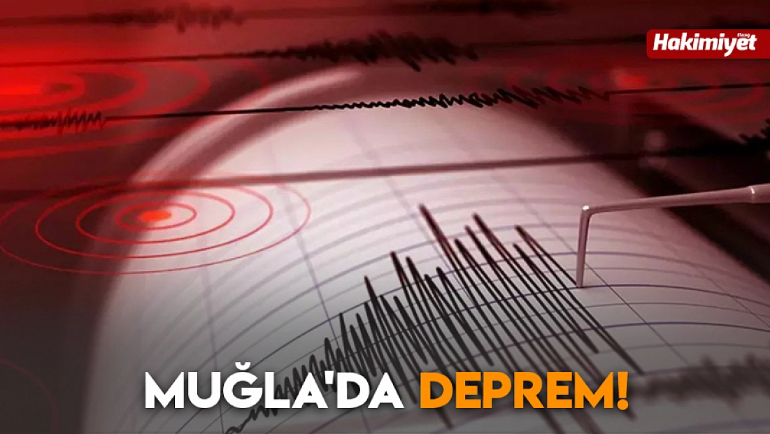 Muğla'da deprem!
