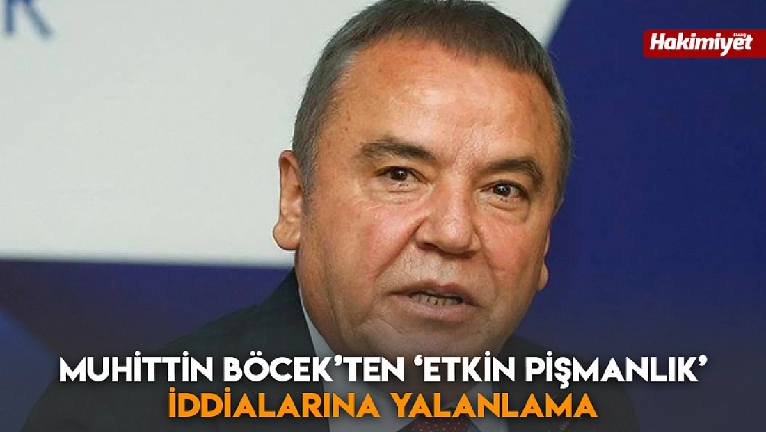 Muhittin Böcek’ten ‘etkin pişmanlık’ iddialarına yalanlama