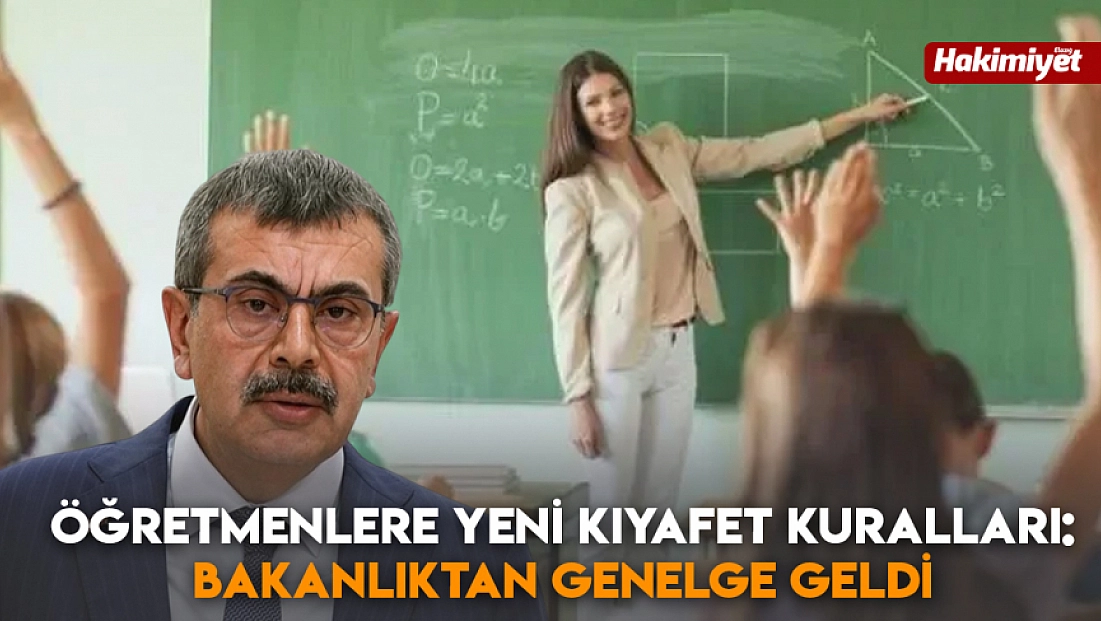Öğretmenlere yeni kıyafet kuralları: Bakanlıktan genelge geldi