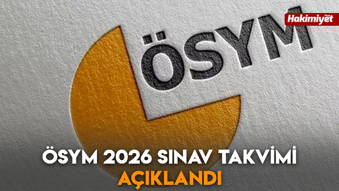 ÖSYM 2026 sınav takvimi açıklandı