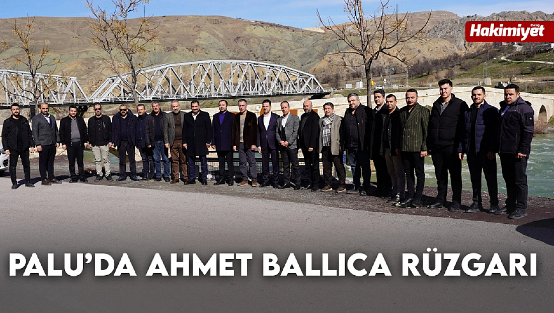 Palu’da Ahmet Ballıca rüzgarı
