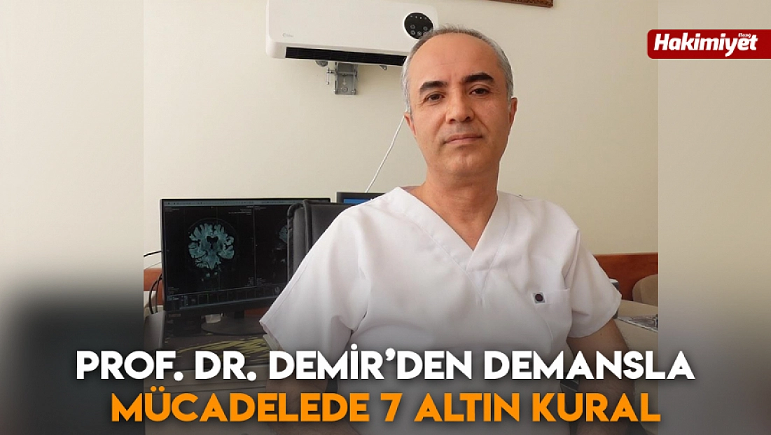 Prof. Dr. Demir’den demansla mücadelede 7 altın kural