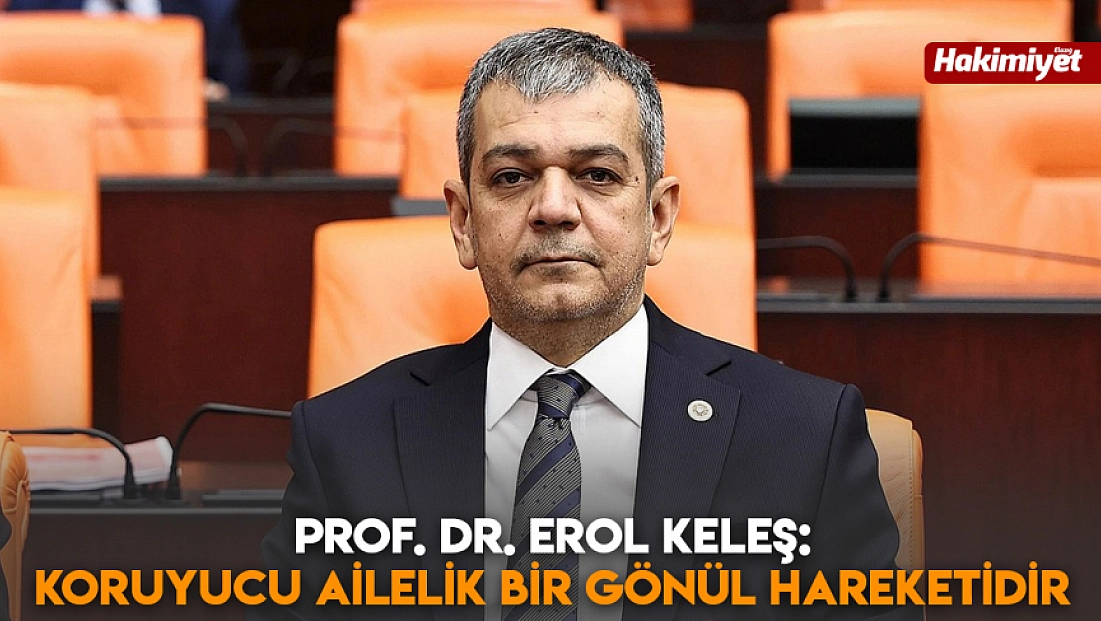 Prof. Dr. Erol Keleş: Koruyucu ailelik bir gönül hareketidir