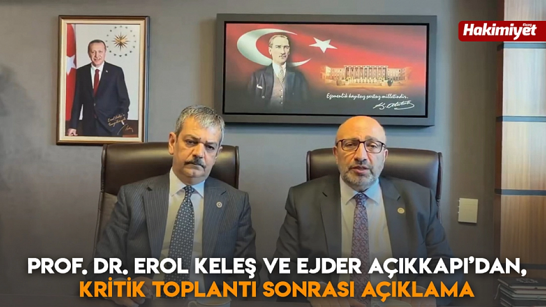 Prof. Dr. Erol Keleş ve Ejder Açıkkapı’dan, Kritik toplantı sonrası açıklama
