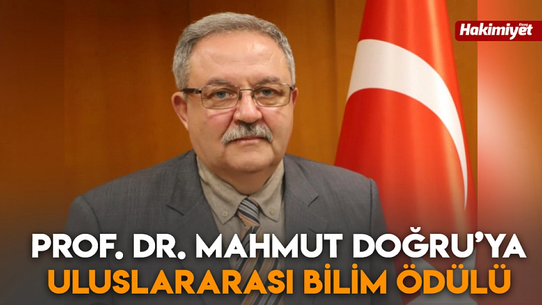 Prof. Dr. Mahmut Doğru’ya uluslararası bilim ödülü
