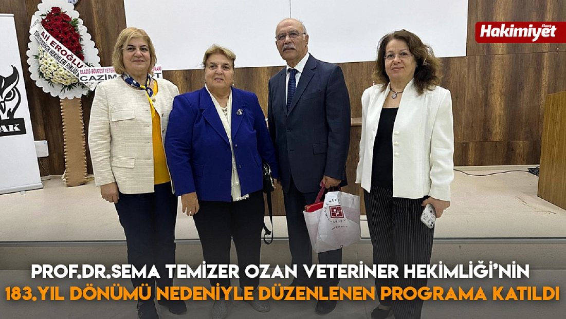 Prof.Dr. Sema Temizer ozan veteriner hekimliği’nin 183.yıl dönümü nedeniyle düzenlenen programa katıldı