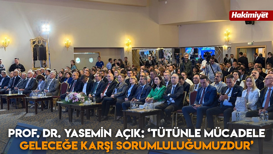 Prof. Dr. Yasemin Açık: 'Tütünle mücadele geleceğe karşı sorumluluğumuzdur'