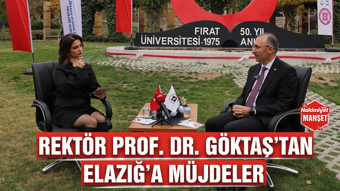 Rektör Prof. Dr. Göktaş’tan Elazığ'a müjdeler