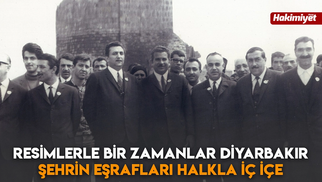 Resimlerle bir zamanlar Diyarbakır, şehrin eşrafları halkla iç içe