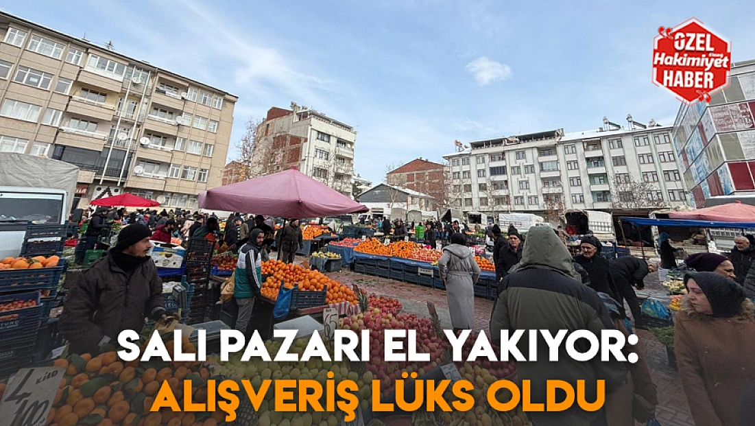 Salı Pazarı El Yakıyor: Alışveriş lüks oldu