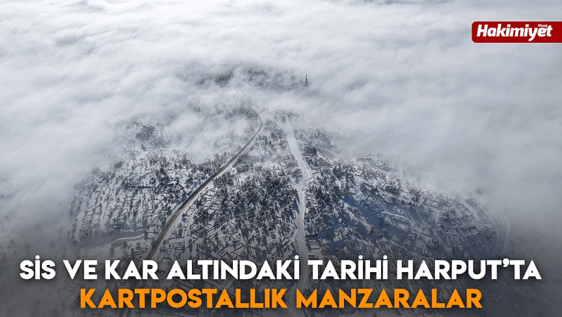 Sis ve kar altındaki tarihi Harput’ta kartpostallık manzaralar