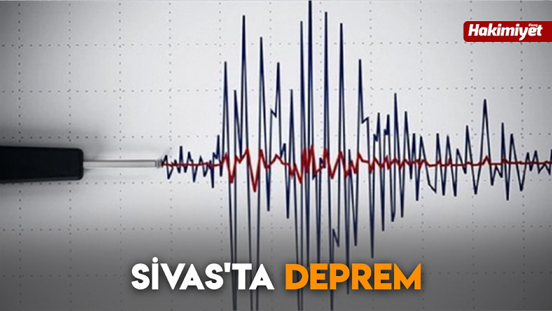 Sivas'ta deprem