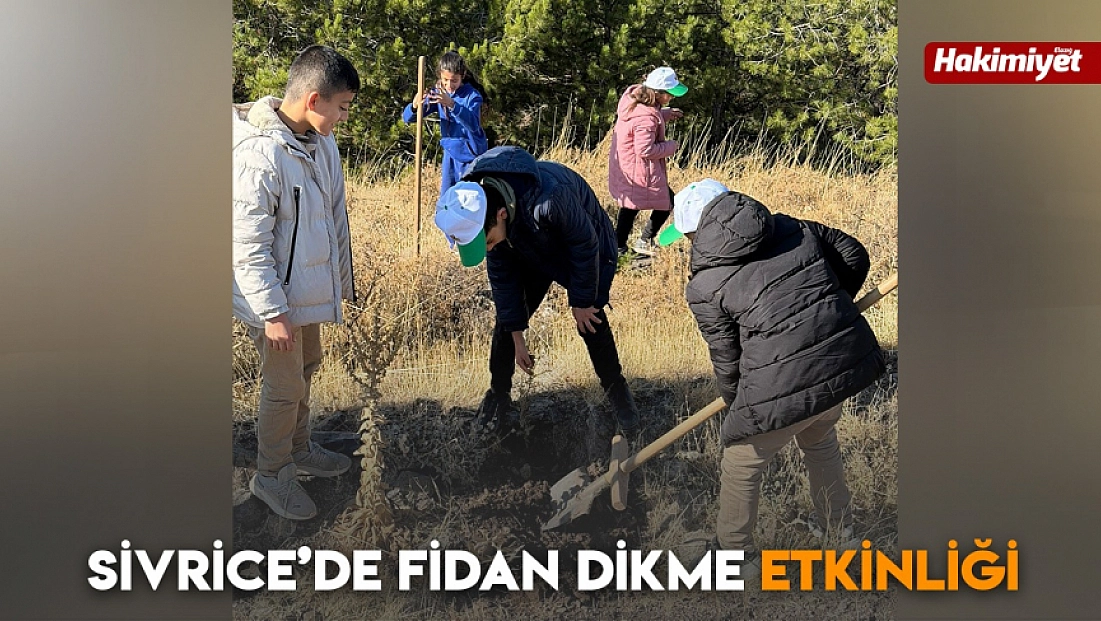 Sivrice’de fidan dikme etkinliği düzenlendi
