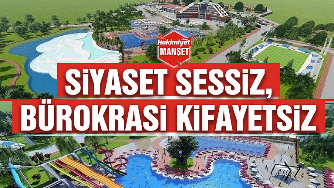 Siyaset sessiz, bürokrasi kifayetsiz