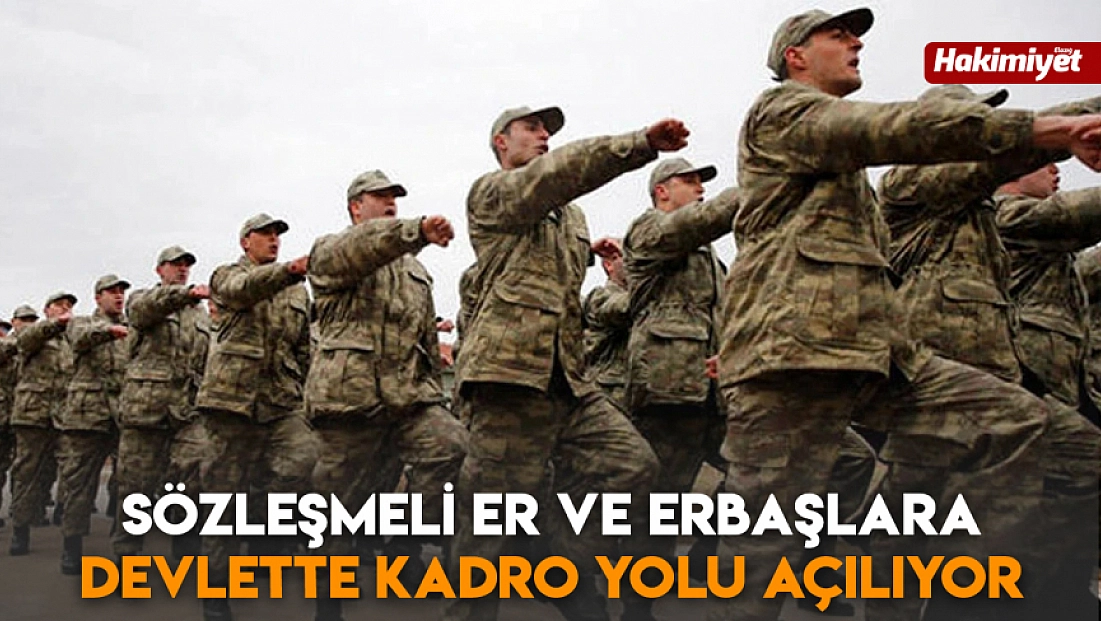Sözleşmeli er ve erbaşlara devlette kadro yolu açılıyor
