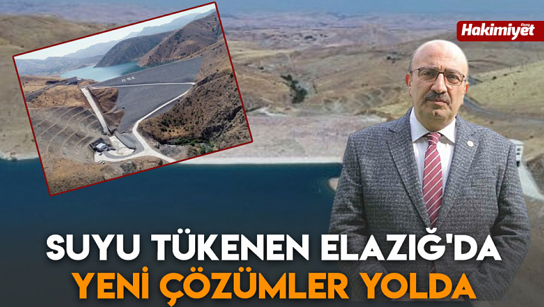 Suyu tükenen Elazığ'da yeni çözümler yolda