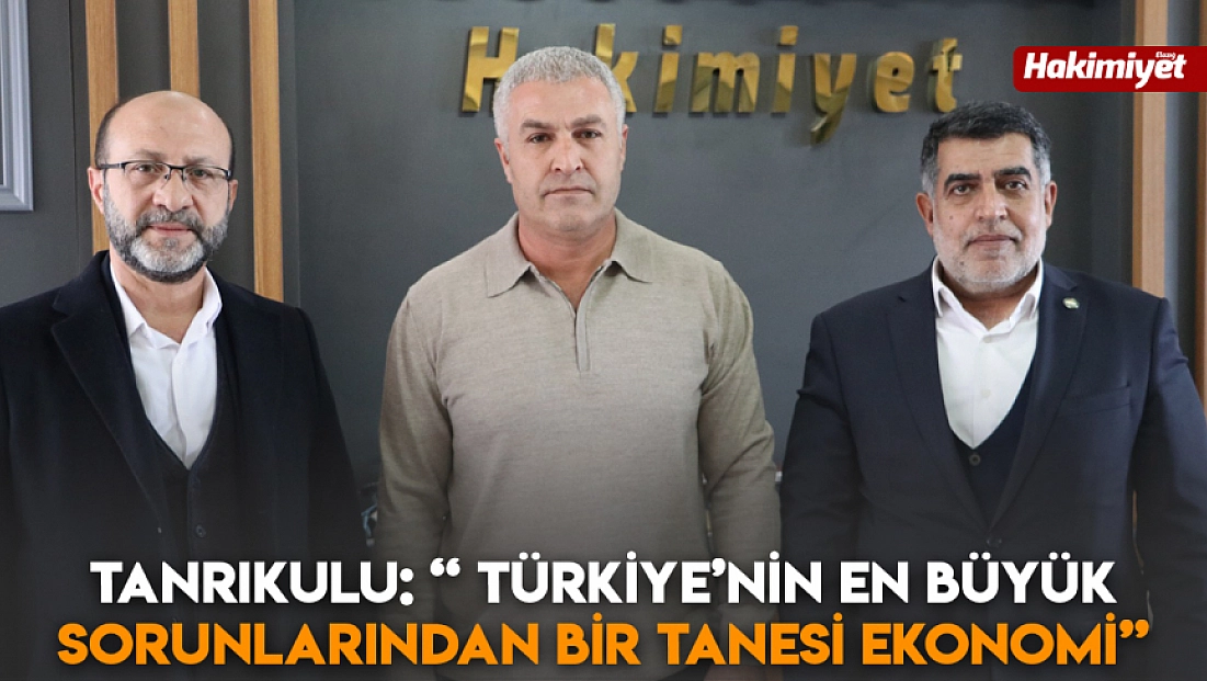 Tanrıkulu: 'Türkiye’nin en büyük sorunlarından bir tanesi ekonomi'