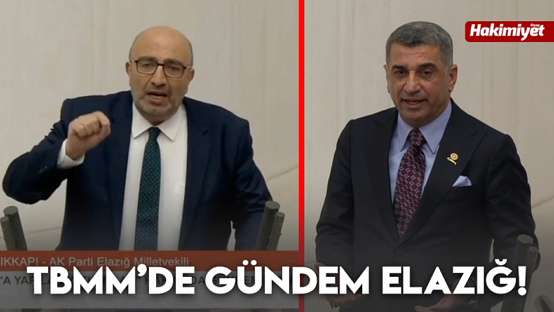 TBMM’de gündem Elazığ!
