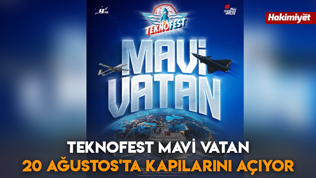 TEKNOFEST Mavi Vatan 20 Ağustos'ta kapılarını açıyor