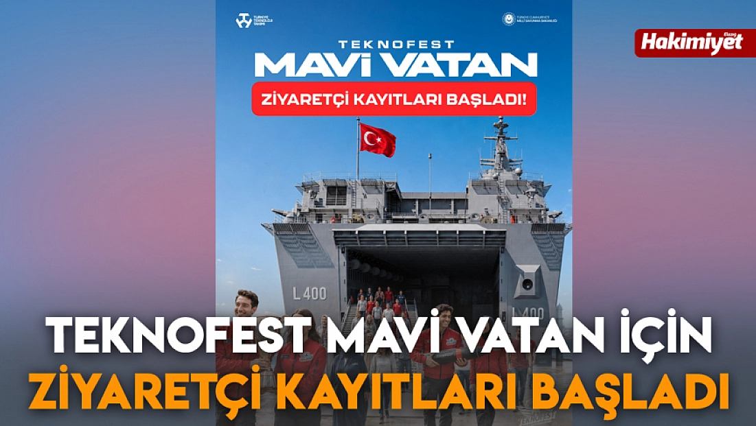 TEKNOFEST Mavi Vatan için ziyaretçi kayıtları başladı
