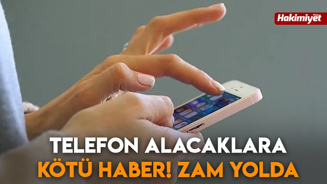 Telefon alacaklara kötü haber! Zam yolda