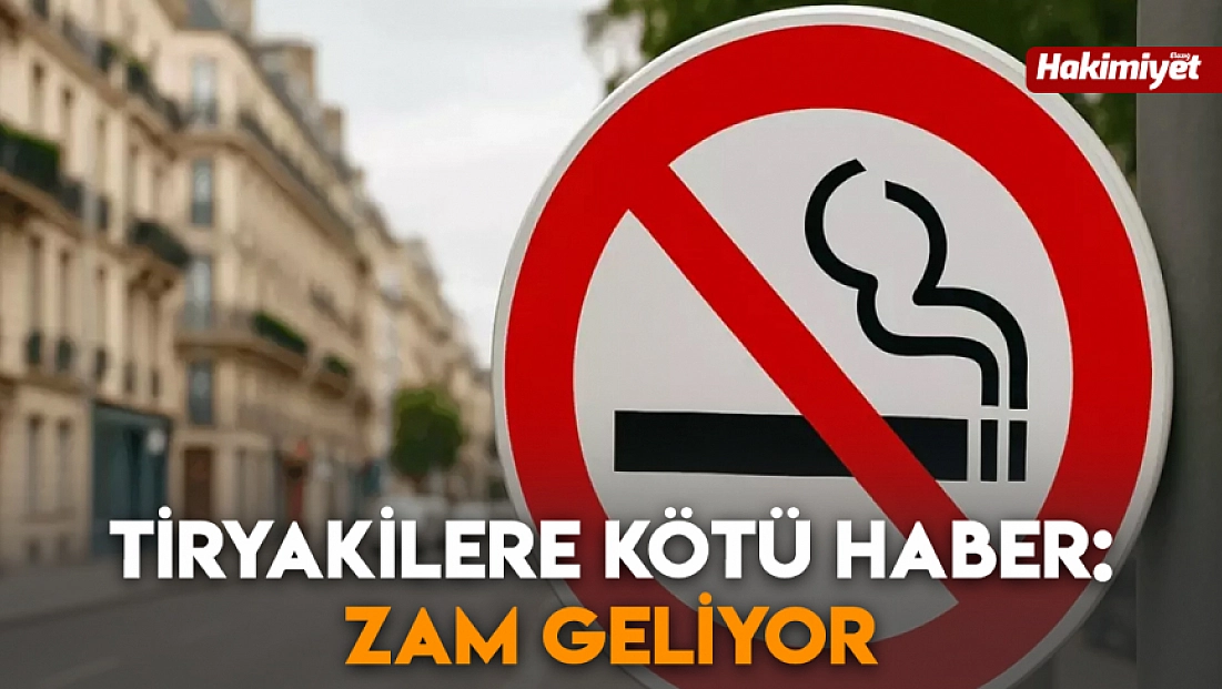 Tiryakilere kötü haber: Zam geliyor