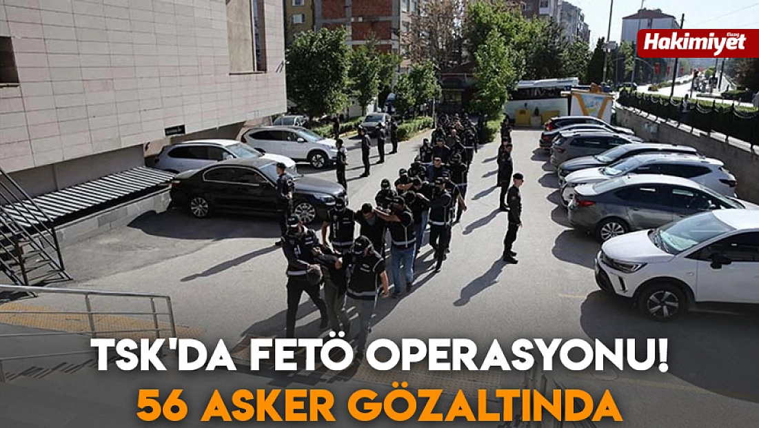 TSK’da FETÖ operasyonu! 56 asker gözaltında