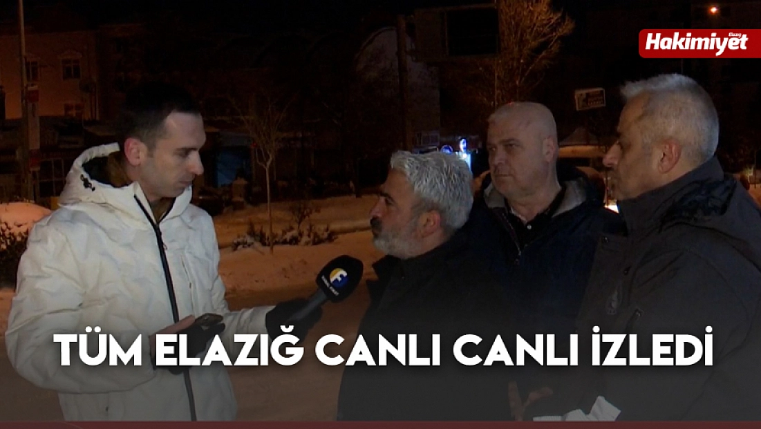 Tüm Elazığ canlı canlı izledi