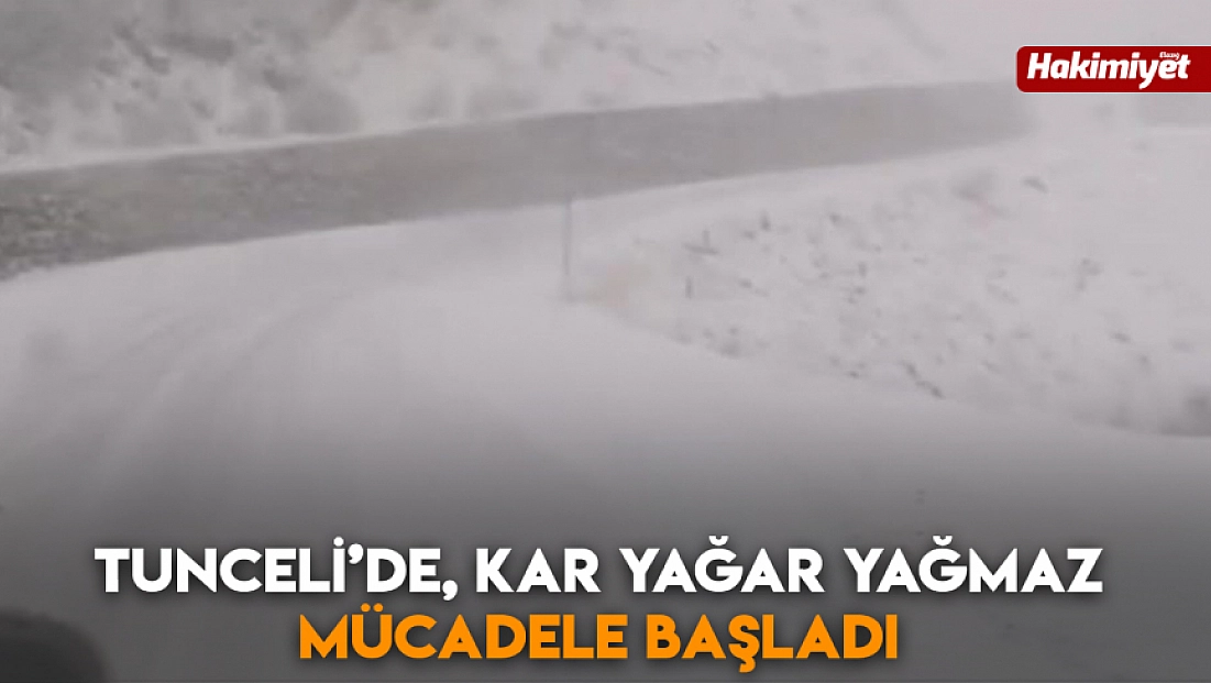 Tunceli’de, kar yağar yağmaz mücadele başladı
