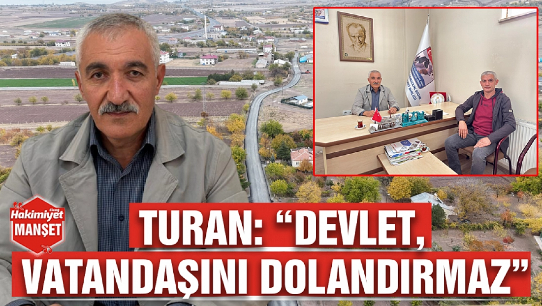 Turan: 'Devlet, vatandaşını dolandırmaz'
