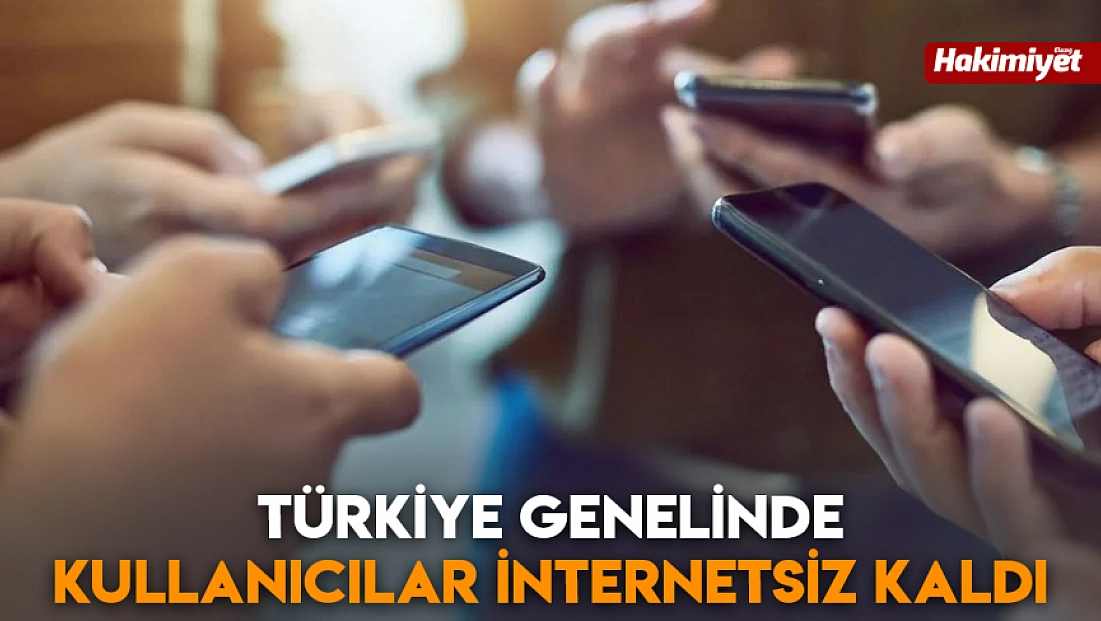 Türkiye genelinde kullanıcılar internetsiz kaldı